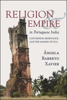 Religion and Empire in Portuguese India 1438489129 Book Cover