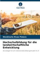 Hochschulbildung für die landwirtschaftliche Entwicklung: Grundlagen für ein institutionelles Bildungsmodell im 21 (German Edition) 6208666821 Book Cover