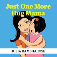 Just One More Hug Mama 0995072345 Book Cover