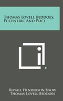 Thomas Lovell Beddoes,: Eccentric & poet, 1258776332 Book Cover