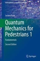 [Quantum Mechanics for Pedestrians 1: Fundamentals (Undergraduate Lecture Notes in Physics)] [Author: Pade, Jochen] [November, 2013] 3030004635 Book Cover