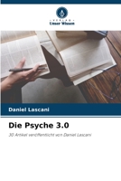 Die Psyche 3.0: 30 Artikel veröffentlicht von Daniel Lascani 6206226522 Book Cover