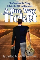 A One Way Ticket: The Crawford Ker Story: Life in the NFL and Business B0GGH6DNSB Book Cover
