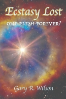 Ecstasy Lost: One Flesh Forever B0CST6GNQ6 Book Cover