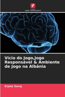 Vício do Jogo, Jogo Responsável & Ambiente de Jogo na Albânia 6205707365 Book Cover