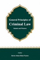 General Principles of Criminal Law: Islamic and Western 1541167147 Book Cover