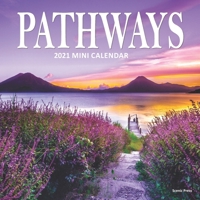 Pathways 2021 Mini Calendar: 12 Monthly Photos of Gorgeous Trails and Paths B08N9DQC98 Book Cover