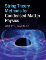 String Theory Methods for Condensed Matter Physics 1107180384 Book Cover