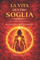 La Vita dentro Soglia: Fibromialgia ed esaurimento. Quando hai retto troppo. (Italian Edition) B0H3KJ8Q7C Book Cover