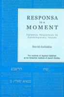 Responsa in a Moment: Halakhic Responses to Contemporary Issues 9657105099 Book Cover