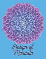 Design of Mandala: Mandala coloring book for adults relaxation B08PJDTSL1 Book Cover