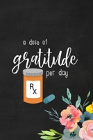 A Dose of Gratitude A Day: A Journal of Thankfulness Practice for Healthcare Professionals: Gratitude JournalDaily Inspiration to Worry Less and Lower your Stress 1709504501 Book Cover