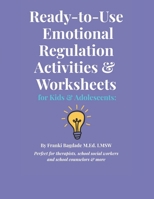 Ready-to-Use Emotional Regulation Activities and Worksheets for Kids & Adolescents B0FR38T7SC Book Cover