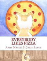 Everybody Likes Pizza 1492878251 Book Cover