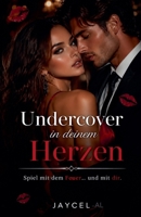 Undercover in deinem Herzen - Spiel mit dem Feuer und mit dir (Herzensbrecher) (German Edition) B0H86NY5TB Book Cover