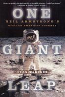 One Giant Leap: Neil Armstrong's Stellar American Journey 0312875924 Book Cover