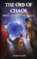 The Orb of Chaos Vol. 1: No Rest for the Wicked 099038960X Book Cover