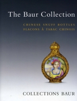 Chinese Snuff Bottles: The Bauer Collection 887439361X Book Cover