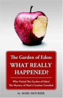 The Garden of Eden: What Really Happened? 0977022811 Book Cover