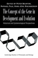 The Concept of the Gene in Development and Evolution: Historical and Epistemological Perspectives 0521060249 Book Cover