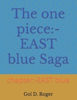 The one piece: - EAST blue Saga: chapter: -EAST blue B0CKZYGDZG Book Cover