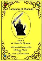 The Legacy of Raquia: A Hero's Quest 1475080859 Book Cover