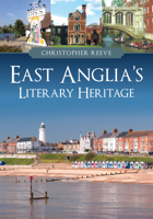 East Anglia's Literary Heritage 139811085X Book Cover