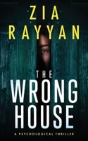 The Wrong House: A Psychological Thriller B0FT2G7TMJ Book Cover