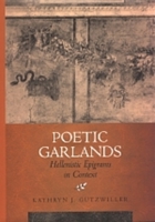 Poetic Garlands: Hellenistic Epigrams in Context (Hellenistic Culture and Society) 0520208579 Book Cover