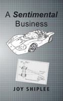 A Sentimental Business 1504992423 Book Cover