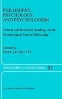 Philosophy, Psychology, and Psychologism: Critical and Historical Readings on the Psychological Turn in Philosophy 140201337X Book Cover