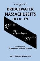 Vital Statistics of Bridgewater, Massachusetts 0788425404 Book Cover