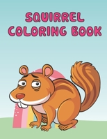 Squirrel Coloring Book: Perfect Coloring Book for Gift Who Loves Squirrel, Age 3-8 A Fun Kids, Gift for Girls, volume-02 B097221NM3 Book Cover