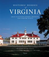 Historic Houses of Virginia: Great Mansions, Plantations and Country Homes 0847828611 Book Cover