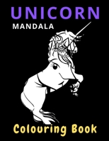 Unicorn Mandala Colouring Book: Relaxation Coloring Pages, No Stress, For Boys And Girls, B08RRF5TNV Book Cover