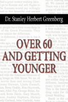 Over 60 and Getting Younger 1425966721 Book Cover