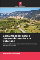 Comunicação para o desenvolvimento e a extensão: Comunicação para o desenvolvimento comunitário e a extensão agrícola 620628428X Book Cover