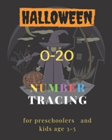 Halloween , 0-20 Number tracing for Preschoolers and kids Ages 3-5: Book for kindergarten.100 pages , size 8X10 inches . Tracing game and coloring ... theme work book. witch and bats in the dark 1698001185 Book Cover