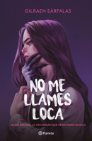 No me llames loca (Novela). Edición Tapa Dura / Don’t Call Me Crazy (A Novel) (Spanish Edition) 6073946015 Book Cover