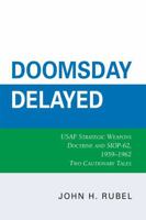 Doomsday Delayed: USAF Strategic Weapons Doctrine and Siop-62, 1959-1962 0761840613 Book Cover