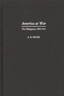 America at War: The Philippines, 1898-1913 0275968219 Book Cover