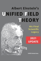 Albert Einstein's Unified Field Theory (U.S. English / 2021 Edition): His Final Scientific Legacy 064858609X Book Cover