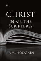Christ In All The Scriptures 0720802482 Book Cover