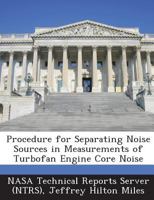 Procedure for Separating Noise Sources in Measurements of Turbofan Engine Core Noise 128723660X Book Cover