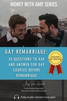 Gay Remarriage: 25 Questions to Ask and Answer for Gay Couples Before Remarriage 1960427067 Book Cover