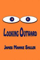 Looking Outward 0557568773 Book Cover