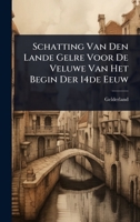 Schatting Van Den Lande Gelre Voor De Veluwe Van Het Begin Der 14de Eeuw (Dutch Edition) 102484563X Book Cover