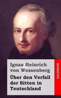 Uber Den Verfall Der Sitten in Teutschland 1484023021 Book Cover