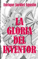 La gloria del inventor 107765605X Book Cover