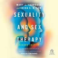 Sexuality and Sex Therapy: A Comprehensive Christian Appraisal, Second Edition B0DSYMM5PV Book Cover